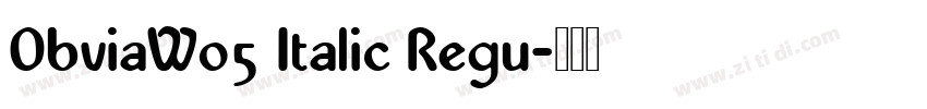 ObviaW05 Italic Regu字体转换